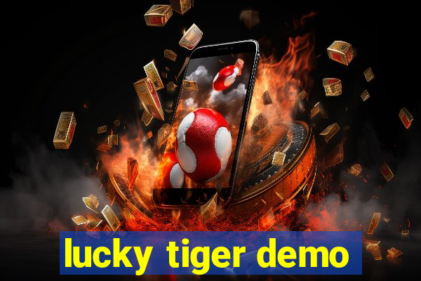 lucky tiger demo